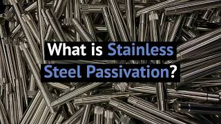 FZE  What is Stainless Steel Passivation [upl. by Ardnek]