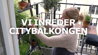 Vi inreder citybalkongen [upl. by Hartnett]