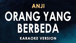 Orang Yang Berbeda  ANJI Karaoke [upl. by Romalda]