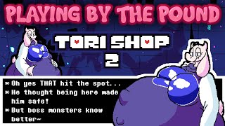 Playing by the Pound  Tori Shop 2  Everyones Favorite Undertale GoatMom is Very Very Hungry [upl. by Atirehgram]