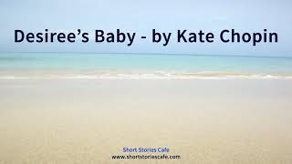 Desirees Baby by Kate Chopin [upl. by Kama]