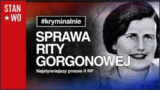 Sprawa Rity Gorgonowej  Nasłynniejszy proces II RP  Kryminalnie 21 [upl. by Akemak]