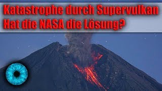 Katastrophe durch Supervulkan  Hat die NASA die Lösung  Clixoom Science amp Fiction [upl. by Hallerson931]