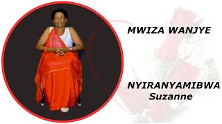 MWIZA WANJYE YA NYIRANYAMIBWA SUZANNE Official Audio Lyrics [upl. by Hilly]