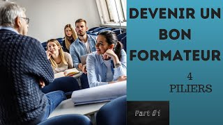 COMMENT DEVENIR UN BON FORMATEUR  Part1 LES 4 PILIERS devenirunbonformateur [upl. by Weslee]