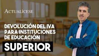 Procedimiento para la devolución del IVA de las instituciones de educación superior [upl. by Innob]