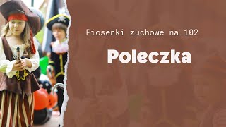 Poleczka  zuchowa piosenka [upl. by Nonnerb]