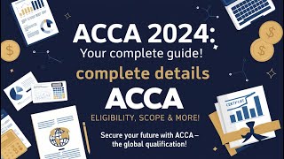 ACCA Complete Details 2024  Eligibility  Guideline  Scope [upl. by Mairam98]