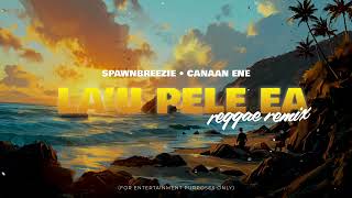 Spawnbreezie  Lau Pele Ea Canaan Enes Island Reggae Version [upl. by Ynnhoj]