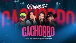 CACHORRO FUNK REMIX  DJ LUCAS BEAT JENNIFER E STEPHANY FEAT LUAN PEREIRA [upl. by Atinrev]