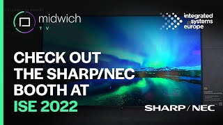 ISE 2022  SharpNEC Booth Product Showcase  120” 8K Monitor [upl. by Hammock]