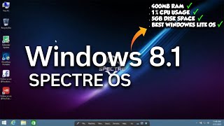 Windows 8 1 Lite X64 Optimized For Low End PC Fully Cleaned ISO File No Lags More FPS SPECTRE [upl. by Emery419]