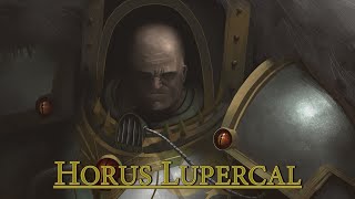 Warhammer 40k  Horus Lupercal [upl. by Anahpets]