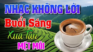 Nhạc Không Lời Buổi Sáng LK Tuấn Vũ Không Lời  Nhạc Hải Ngoại Không Lời [upl. by Smitty]