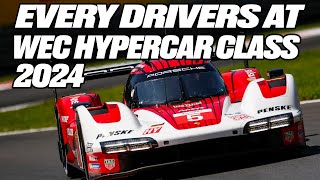 EVERY DRIVERS FOR THE WEC HYPERCAR CLASS IN 2024 [upl. by Htilil707]