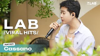 CASSANO  Tín Hiệu Từ Trái Tim Việc Gì Khó Có Anh Lo  Live at LAB VIRAL HITS  ZLAB [upl. by Chlo]