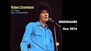 Robert Charlebois  ordinaire live à Québec 1974 [upl. by Nets]