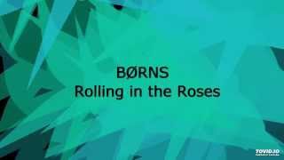 BØRNS BORNS  Rolling in the Roses [upl. by Enileuqkcaj]