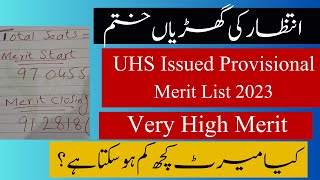 UHS GOVT MBBS\BDS 2023 PROVISIONAL MERIT LIST ISSUED  VERY HIGH MERIT  TOTAL STUDENTS  UHS Latest [upl. by Suiravat]