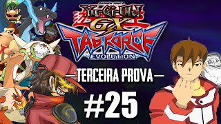 YuGiOh GX TAG Force Evolution 25  Fazendo a Terceira Prova  Invocando os Mitos PS2 [upl. by Anetsirk]