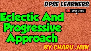 Importance Of An Eclectic Approach And Progressive Approach  Curricular Approaches [upl. by Draw]