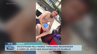 Familiares reconhecem corpo de jovem de Ribeirão Preto que desapareceu no mar do Guarujá [upl. by Ailat813]