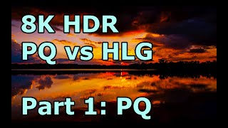 Part 1 PQ Compare 8K UHD BT2100 PQ vs BT2100 HLG [upl. by Flavia]