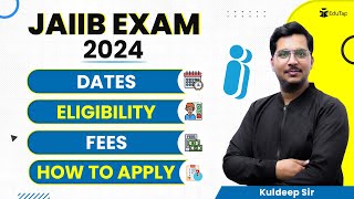 JAIIB 2024 Dates  Eligibility JAIIB 2024  How To Apply for JAIIB 2024 Exam  JAIIB Exam Fees 2024 [upl. by Nelon]