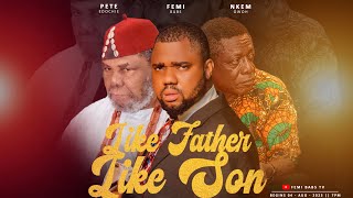 LIKE FATHER LIKE SON  EP 7  Ft OSUOFIA NKEM OWOH amp ZUALAKATE FEMI BABS [upl. by Adrahc10]