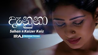 Danuna  දැනුනා   Sahan Ft Kaizer Kaiz [upl. by Nylasoj]