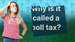 Why is it called a poll tax [upl. by Jandy]