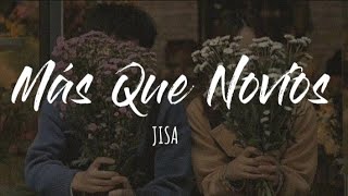 JISA  Más Que Novios Letra [upl. by Esnofla]