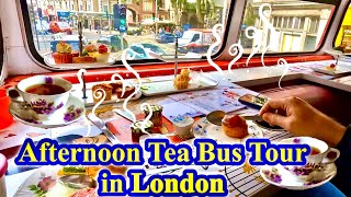 London Trip Day 1☕ Afternoon tea bus tour in London while sipping a cup of nice tea [upl. by Schaffel]