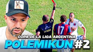 POLEMIKUN 2  Todas Las Polémicas De La Fecha 6 de Copa De La Liga Argentina [upl. by Yerac]