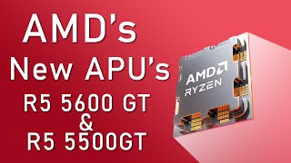 AMDs New Ryzen 5 5600Gt amp 5500GT AM4 APUs  NEW APUs for Budget Gamers [upl. by Joh]