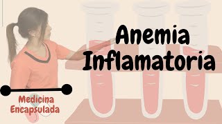 ANEMIA INFLAMATORIA 🩸 fisiopatología anemia de las enfermedades crónicas abordaje basico [upl. by Tybie]