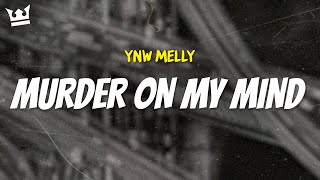 ynw melly  MURDER ON MY MIND LYRICS [upl. by Niessuh]