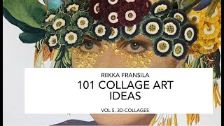 101 COLLAGE ART IDEAS BY RIIKKA FRANSILA VOL 5 3D COLLAGES [upl. by Annoyi]