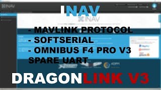 iNAV GUI  DragonLink V3  Omnibus F4 Pro V3  Softserial  MAVlink Telemetry  Howto [upl. by Abibah]