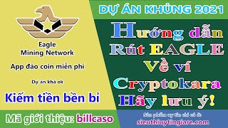 Eagle network  Cập nhật mới nhất amp hướng dẫn rút EAGLE về ví Cryptokara chi tiết nhất cụ thể nhất [upl. by Hama]