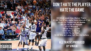 dequince  Dont Hate the Player Hate The Game  Full Mixtape  Prod by VINXIA [upl. by Megan]