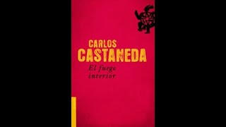 EL FUEGO INTERNO  1  CARLOS CASTANEDA  AUDIOLIBRO [upl. by Enyaj]