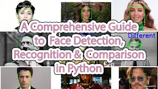 A Comprehensive Guide to Face Detection Recognition amp Comparison in Python [upl. by Meggie5]