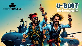 Dorfpiraten  UBoot Haßmersheim [upl. by Nnahgaem]