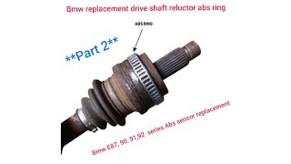 Bmw e90 e91 e92 e87 1series bmw replacement drive shaft reluctor abs ringand abs sensor Part 2 [upl. by Neurath]