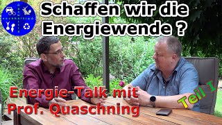 Problemfall Energiewende So muss es weitergehen  Interview mit Prof Volker Quaschning  Teil 1 [upl. by Waddle]