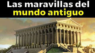 LAS 7 MARAVILLAS DEL MUNDO ANTIGUO [upl. by Dnalyag]