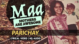 PARICHAY  MAA Dekhi Jab Se Duniya  Mothers Day Song  Official Lyrical Video [upl. by Mehalick]