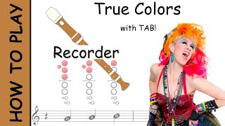 How to play True Colors on Recorder  Sheet Music with Tab [upl. by Myca]