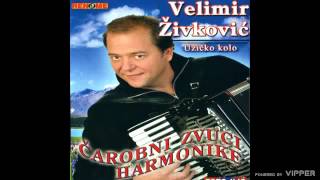 Velimir Zivkovic Velja  Lajkovacko kolo  Audio 2005 [upl. by Noitna648]